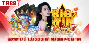 Baccarat Là Gì - Luật Chơi Chi Tiết, Mẹo Chinh Phục Tại TR88