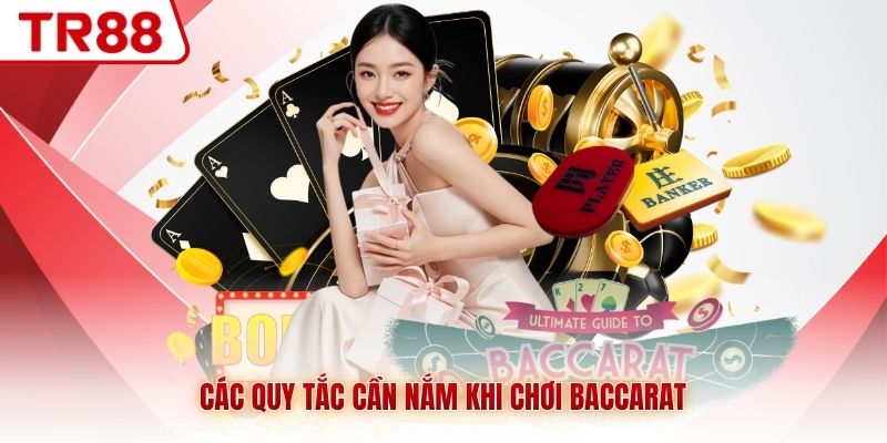Các quy tắc cần nắm khi chơi Baccarat