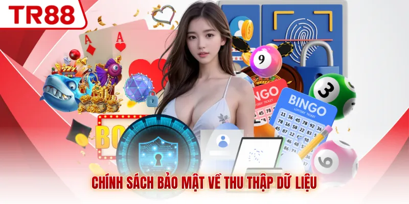 Chính sách bảo mật về thu thập dữ liệu