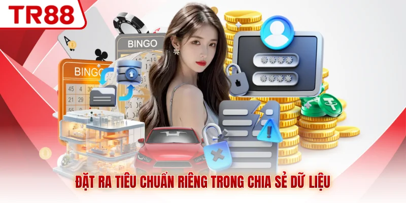 Đặt ra tiêu chuẩn riêng trong chia sẻ dữ liệu