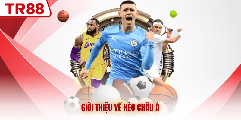 Giới thiệu về kèo châu Á
