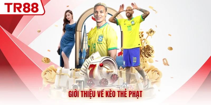 Giới thiệu về kèo thẻ phạt
