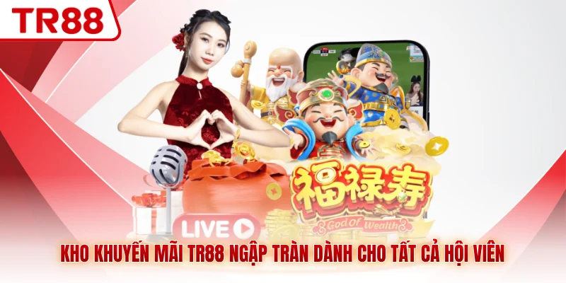 Kho khuyến mãi TR88 ngập tràn dành cho tất cả hội viên