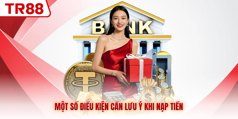 Một số điều kiện cần lưu ý khi nạp tiền