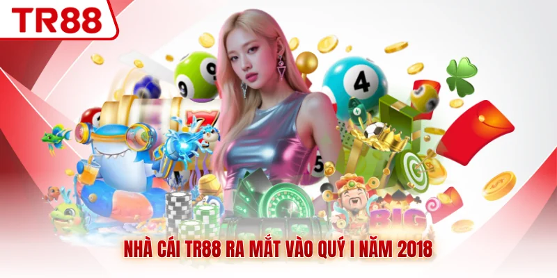 Nhà cái TR88 ra mắt vào quý I năm 2018