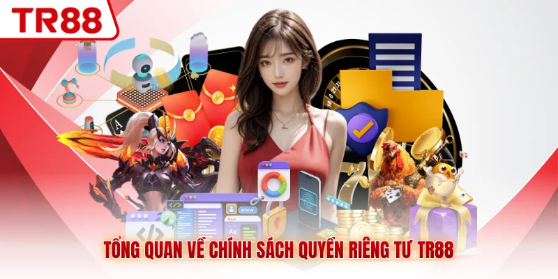 Tổng quan về chính sách quyền riêng tư TR88